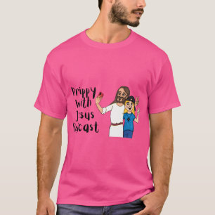 Drippy met Jezus Podcast T-shirt