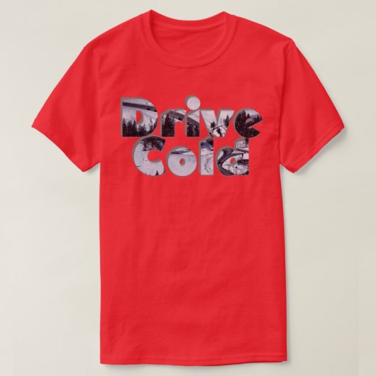 Drive Cold T-shirt (Design voorkant)