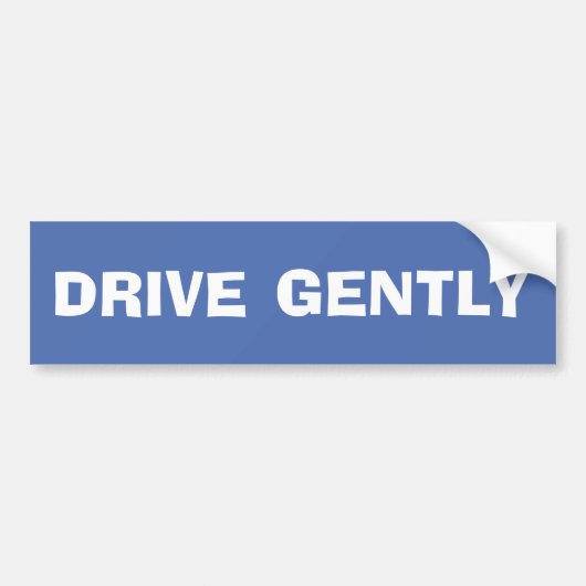 DRIVE GENTLY Bumpersticker (Voorkant)