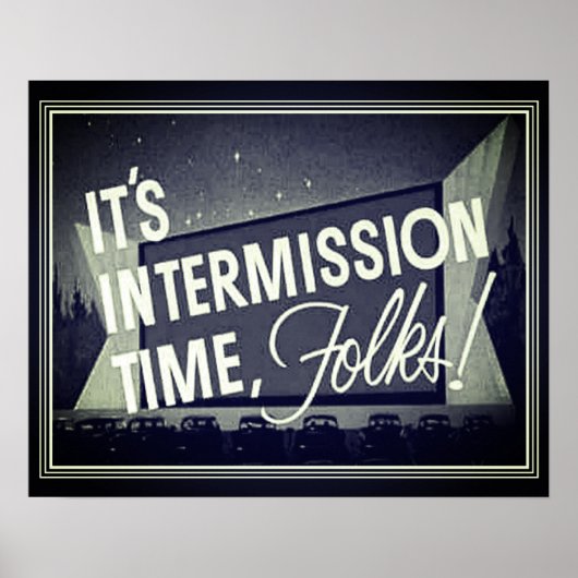 Drive-In Movie "Het is Intermission Time Folks" Poster (Voorkant)