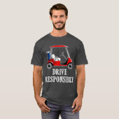 Drive Responsibly Funny Golf Cart Joke T-shirt (Voorkant volledig)