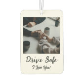 Drive Safe, I Love You - Aangepaste foto Luchtverfrisser (Achterkant)