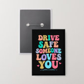 Drive safe someone loves you button (Voorkant / Achterkant)