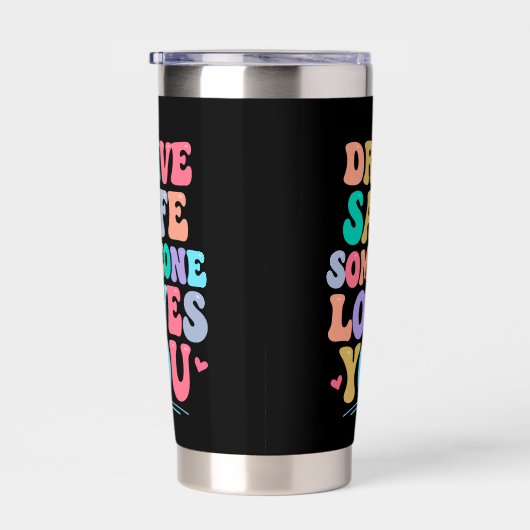Drive safe someone loves you geïsoleerde drinkbeker (Rechts)