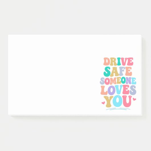 Drive safe someone loves you post-it® notes (Voorkant)