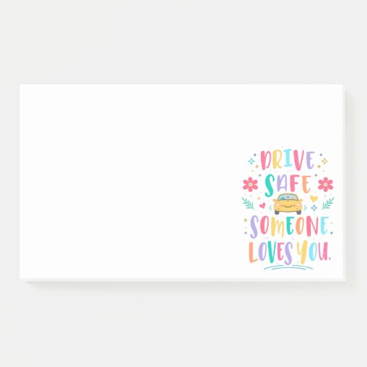 Drive safe someone loves you post-it® notes (Voorkant)