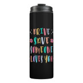 Drive safe someone loves you thermosbeker (Voorkant)