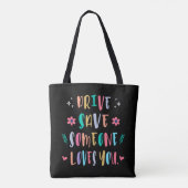 Drive safe someone loves you tote bag (Achterkant)