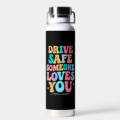 Drive safe someone loves you waterfles (Achterkant)