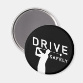 Drive Safely - Funny Golfer Quote - Golfing Magneet (Voorkant / Achterkant)