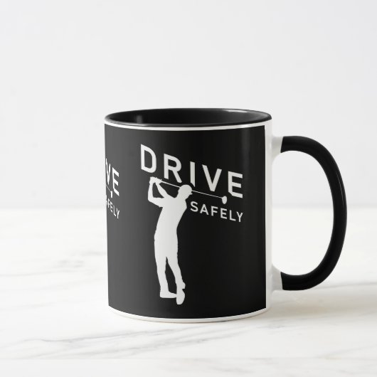 Drive Safely - Funny Golfer Quote - Golfing Mok (Rechts)