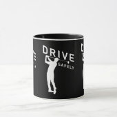 Drive Safely - Funny Golfer Quote - Golfing Mok (Midden)