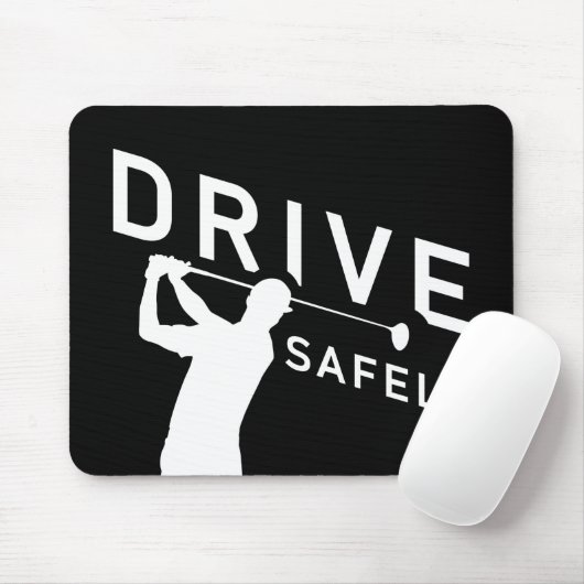 Drive Safely - Funny Golfer Quote - Golfing Muismat (Met muis)