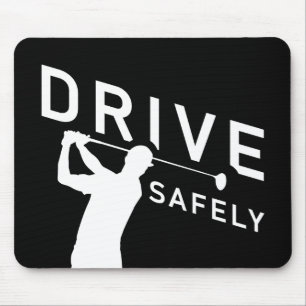 Drive Safely - Funny Golfer Quote - Golfing Muismat