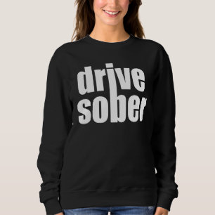 Drive Sober Trui