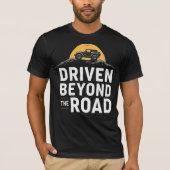 Driven Beyond The Road T-shirt (Voorkant)