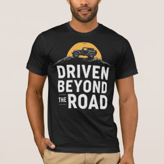 Driven Beyond The Road T-shirt