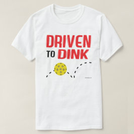 "Driven to Dink" Pickleball Shirt