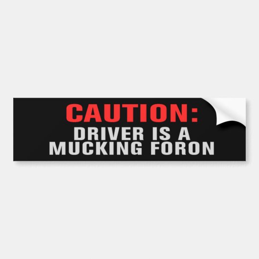 DRIVER IS EEN MUCCES FORON Bumpersticker (Voorkant)