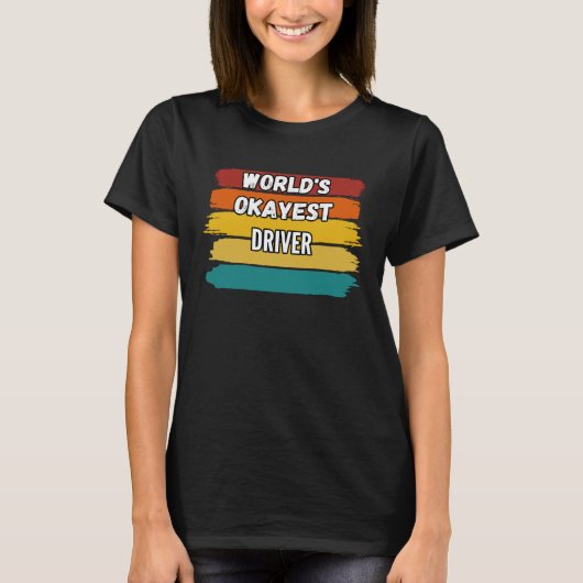 Driver World's Okayest Driver T-shirt (Voorkant)