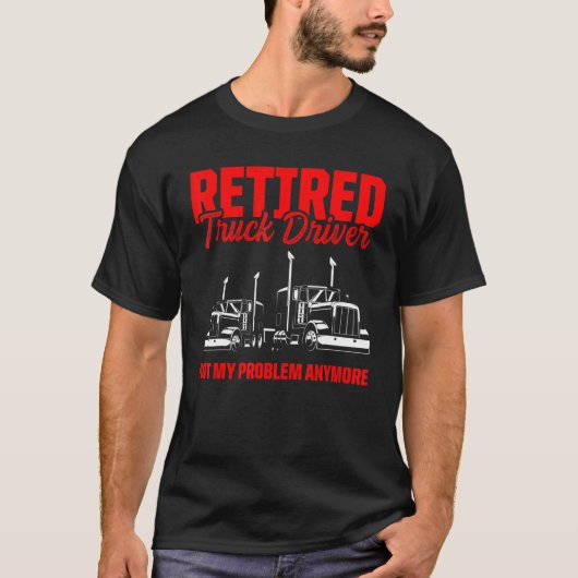 Driverchauffeur in ruste Vrachtwagen Retirement 3 T-shirt (Voorkant)