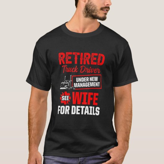Driverchauffeur in ruste Vrachtwagen — Retirement  T-shirt (Voorkant)