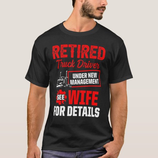 Driverchauffeur in ruste Vrachtwagen — Retirement  T-shirt (Voorkant)