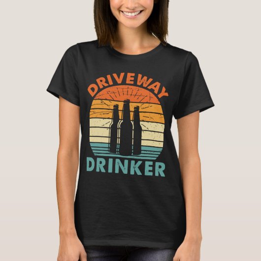 Driveway Drinker Beer Drink Funny T-shirt (Voorkant)