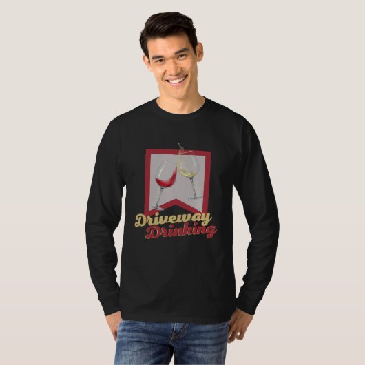 Driveway Drinking for Social Wine Drinker Outside T-shirt (Voorkant volledig)