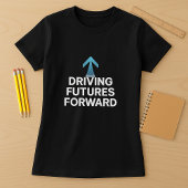 Driving Futures Voorwaarts Leraar Shirt; Opvoeder T-shirt