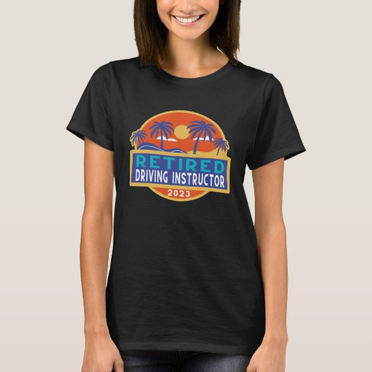 Driving Instructor Retirement 2023 Men Women Retir T-shirt (Voorkant)