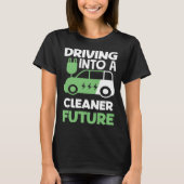 Driving into a cleaner future Electric Vehicle EV T-shirt (Voorkant)