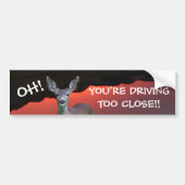 Driving Too Close Bumper Sticker (Voorkant)