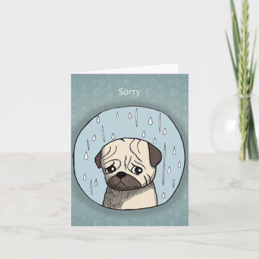 Droevige Schattige Pug Hond in Regen Excuses Funny Kaart (Voorkant)