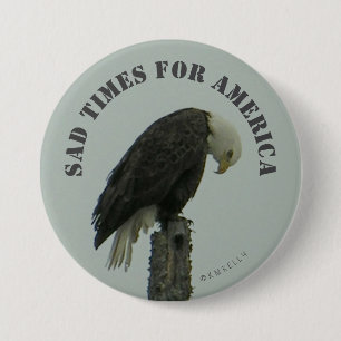 Droevige tijden voor Amerika - Ronde Button 7,6 Cm