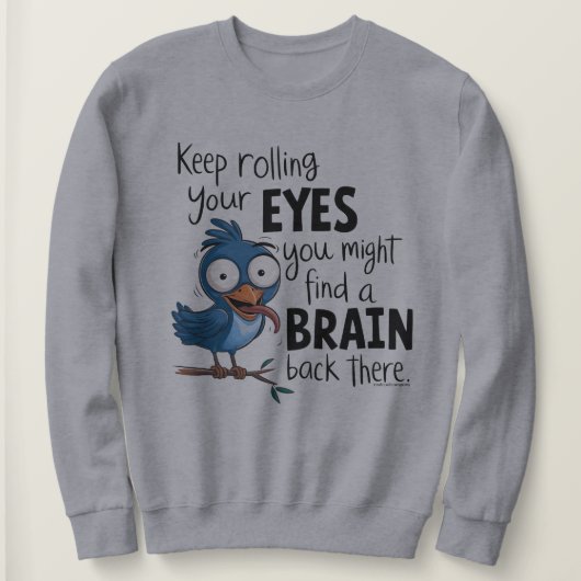 Droge Humor Sarcastisch Quote Sweatshirt (Design voorkant)
