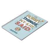 Drollige dingen die mijn kind zei speelse quote notitieboek (Linkerzijde)