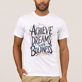 Dromen bereiken met durf t-shirt