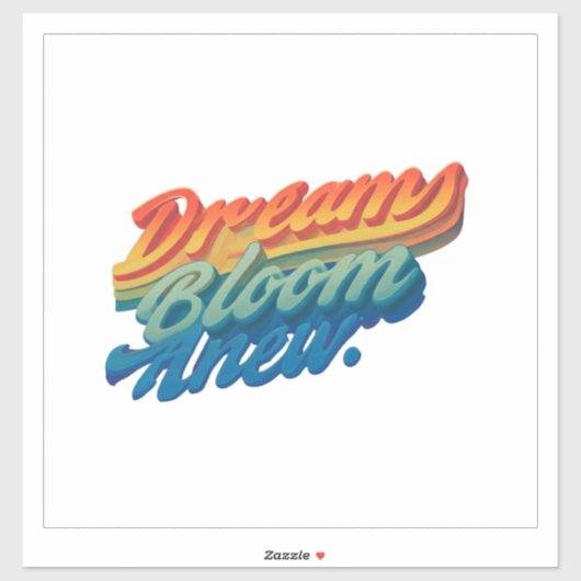 Dromen bloeien hier." sticker (Vel)