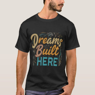 Dromen Gebouwd Hier trending viral tshirt ontwerp