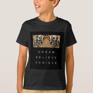 dromen geloven tijgerogen bereiken t-shirt