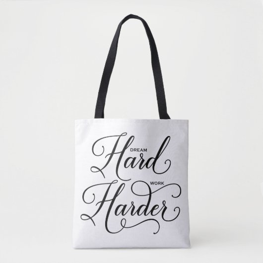 Dromen Hard werken Harder Moderne Kalligrafie Tote Bag (Voorkant)