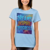 Dromen inspireren vooruitgang t-shirt (Voorkant)