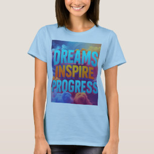 Dromen inspireren vooruitgang t-shirt