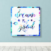 Dromen. Probeer. Doe goed. Canvas Afdruk (Insitu (Houten vloer))