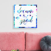Dromen. Probeer. Doe goed. Canvas Afdruk (Insitu (Woonkamer))