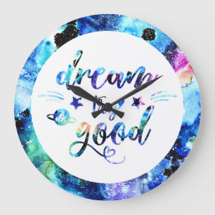 Dromen. Probeer. Doe goed. Grote Klok