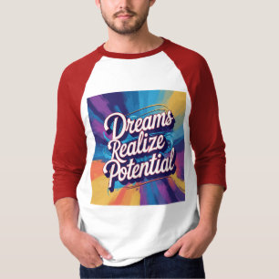 Dromen realiseren potentieel - tekst, levendig ont t-shirt