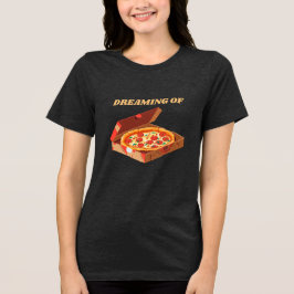 Dromen van een pizza T-shirt - Grappig Pizza Lover