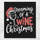 Dromen van een wijnkerstfeestje Funny Drinking Wijn Etiket (Enkel label)